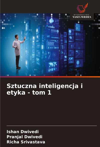 Sztuczna inteligencja i etyka - tom 1