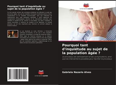 Pourquoi tant d’inquiétude au sujet de la population âgée ?