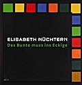 Elisabeth Nüchtern. Das Bunte muss ins Eckige