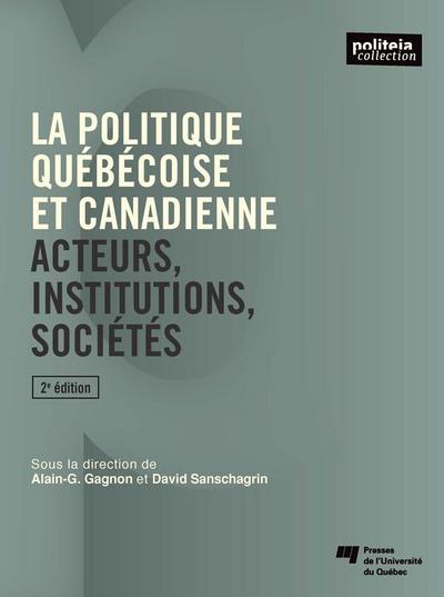 La politique quebecoise et canadienne, 2e edition