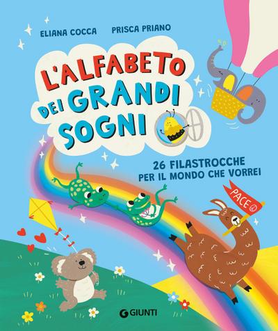 L’ alfabeto dei grandi sogni. 26 filastrocche per il mondo che vorrei