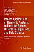 Recent Applications of Harmonic Analysis to Function Spaces, Differential Equations, and Data Science