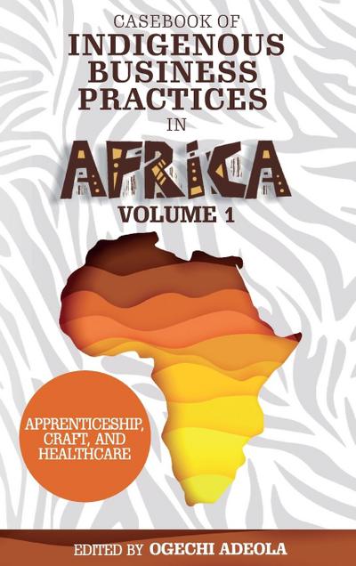 Casebook of Indigenous Business Practices in Africa