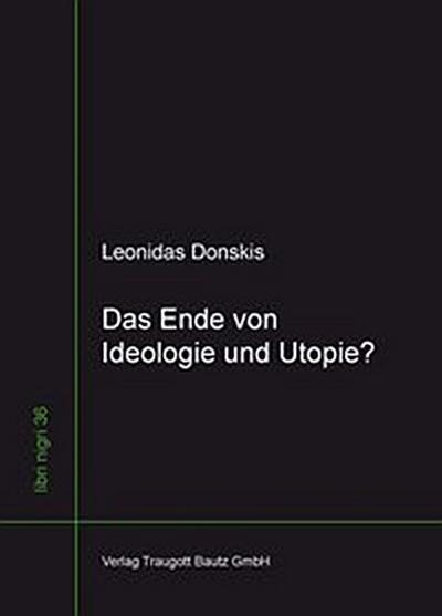 Das Ende von Ideologie und Utopie?