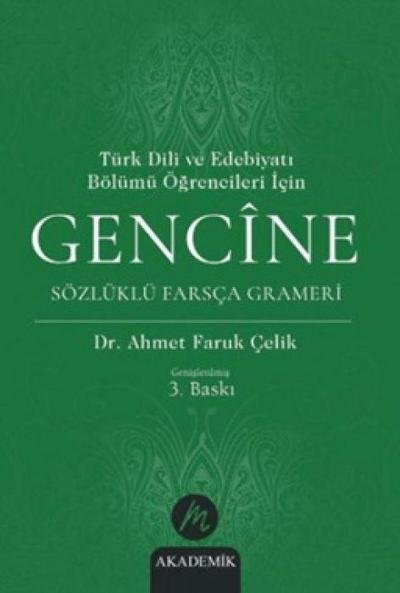 Türk Dili ve Edebiyati Bölümü Ögrencileri Icin Gencine Sözlüklü Farsca Grameri