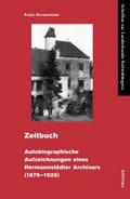 Zeitbuch: Autobiographische Aufzeichnungen eines Hermannstädter Archivars (1875-1925) (Schriften zur Landeskunde Siebenbürgens, Band 34)