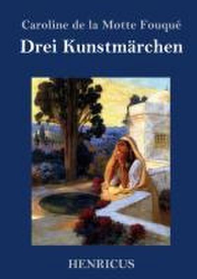 Drei Kunstmärchen