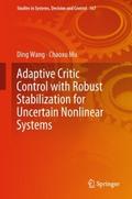 Adaptive Critic Control with Robust Stabilization 