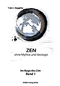 ZEN ohne Mythos und Ideologie