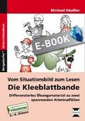 Vom Situationsbild zum Lesen: Die Kleeblattbande