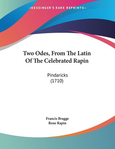 Two Odes, From The Latin Of The Celebrated Rapin