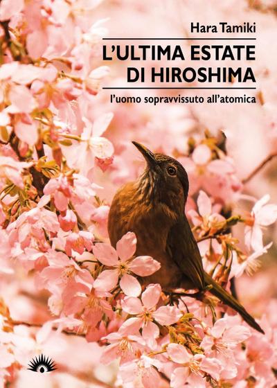 Tamiki, H: L’ ultima estate di Hiroshima. L’uomo sopravvissu