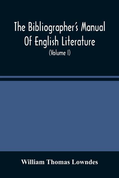 The Bibliographer’S Manual Of English Literature