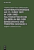 Konfirmationsrede am 31. März 1831 in der Dreifaltigkeitskirche zu Berlin bei der Einsegnung des Fürsten Bismarck