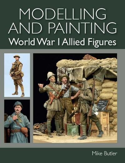 Modelling and Painting World War 1 Allied Figures