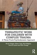 Therapeutic Work for Children with Complex Trauma