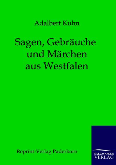 Sagen, Gebräuche und Märchen aus Westfalen