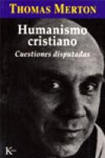 Humanismo cristiano : cuestiones disputadas