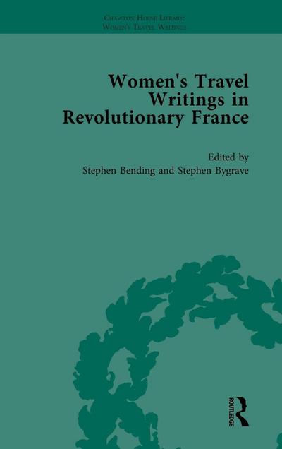 Women’s Travel Writings in Revolutionary France, Part II vol 7