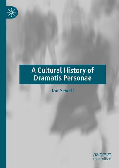 A Cultural History of Dramatis Personae