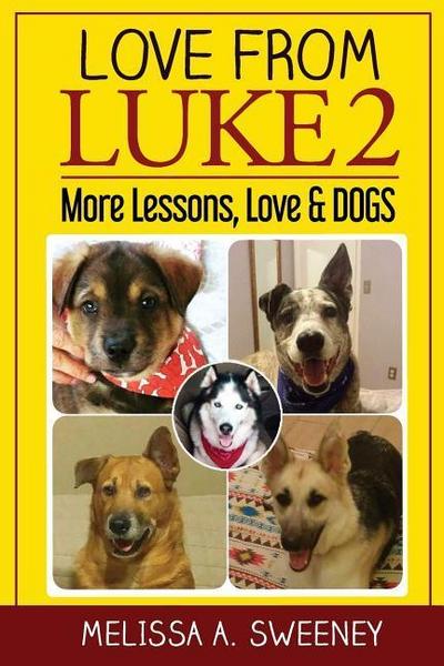 Love from Luke 2: More Lessons, Love & Dogs