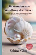 Die wundersame Wandlung der Trauer
