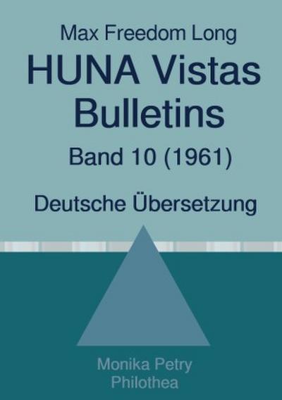 Max Freedom Long, HUNA Vistas Bulletins, Band 10 (1961)