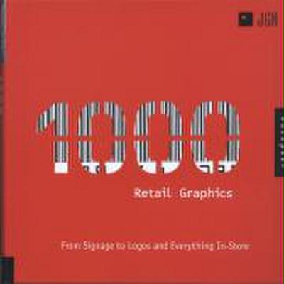 1000 Retail Graphics: From Signage to Logos and Everything for In-Store