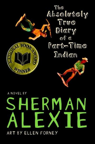The Absolutely True Diary of a Part-Time Indian (National Book Award Winner): A Novel