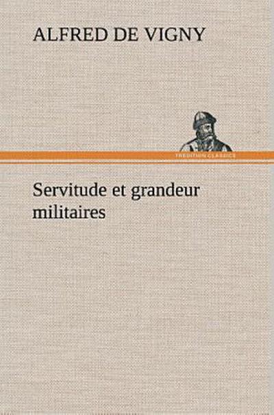 Servitude et grandeur militaires