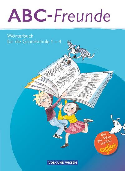ABC-Freunde - Östliche Bundesländer - 2013: Wörterbuch mit Bild-Wort-Lexikon Englisch