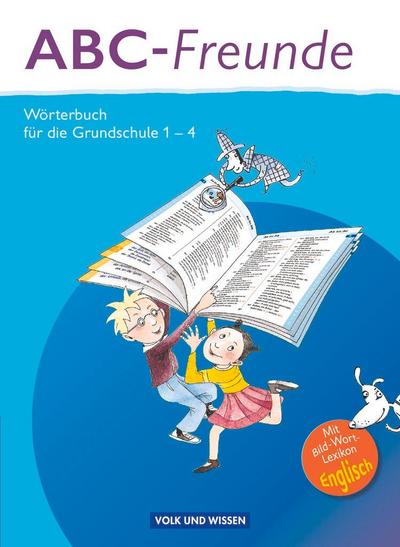 ABC-Freunde - Für das 1. bis 4. Schuljahr - Östliche Bundesländer: Wörterbuch mit Bild-Wort-Lexikon Englisch