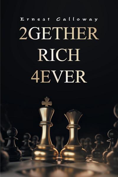 2Gether Rich 4Ever
