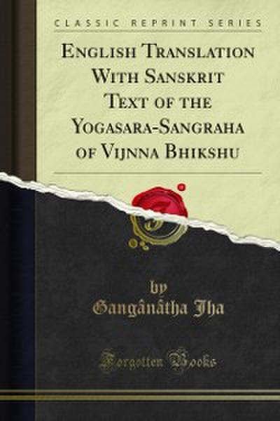 English Translation With Sanskrit Text of the Yogasara-Sangraha of Vijnana Bhikshu