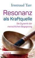 Resonanz als Kraftquelle