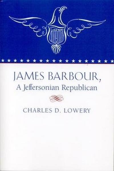 James Barbour, a Jeffersonian Repulican
