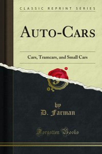 Auto-Cars Cars, Tramcars, and Small Cars