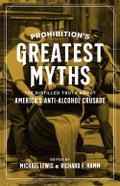 Prohibition’s Greatest Myths