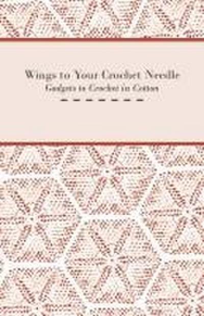 Wings to Your Crochet Needle - Gadgets to Crochet in Cotton