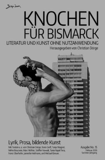 Knochen für Bismarck No. 15 - Literatur und Kunst ohne Nutzanwendung