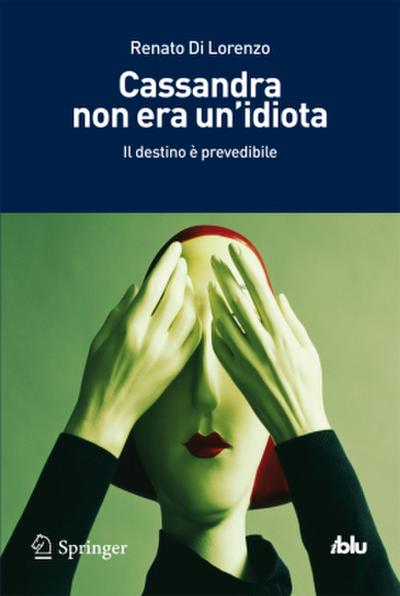 Cassandra Non Era Un’idiota