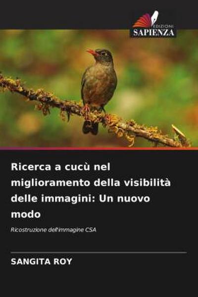 Ricerca a cucù nel miglioramento della visibilità delle immagini: Un nuovo modo