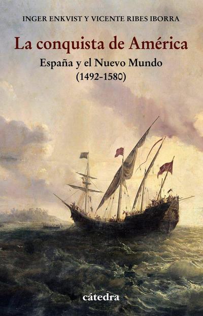 La conquista de América : España y el Nuevo Mundo (1492-1580)