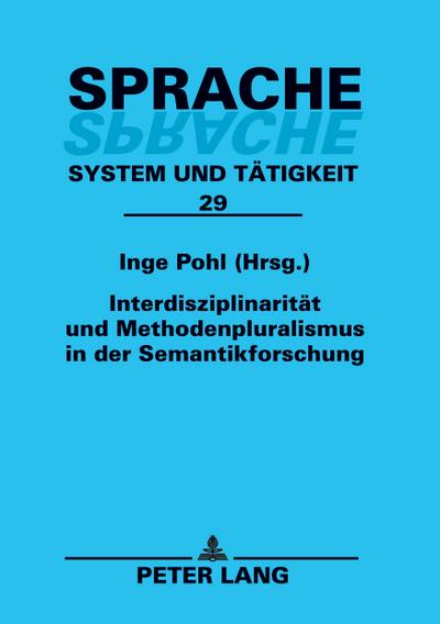 Interdisziplinarität und Methodenpluralismus in der Semantikforschung