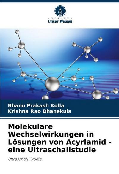 Molekulare Wechselwirkungen in Lösungen von Acyrlamid - eine Ultraschallstudie
