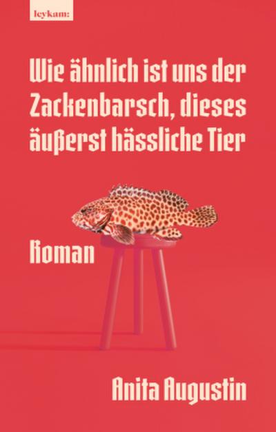Wie ähnlich ist uns der Zackenbarsch, dieses äußerst hässliche Tier