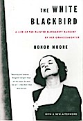 The White Blackbird: A Life of the Painter Margarett Sargent by Her Granddaughter