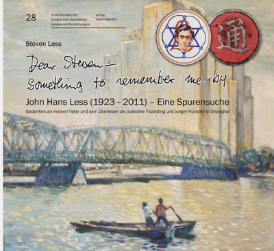 "Dear Steven - Something to remember me by" John Hans Less (1923 - 2011) - Eine Spurensuche