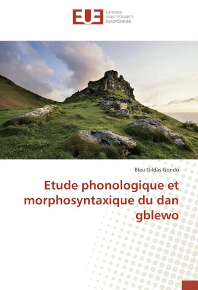 Etude phonologique et morphosyntaxique du dan gblewo