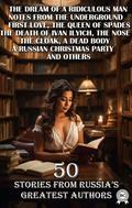 50 Stories from Russia’s Greatest Authors